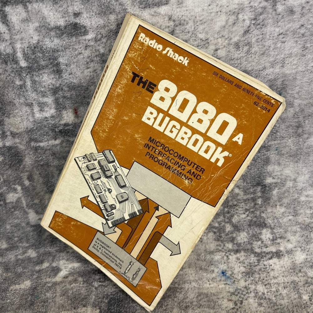 Radio Shack THE 8080A BUGBOOK Microcomputer Interfacing & Programming 1st Ed